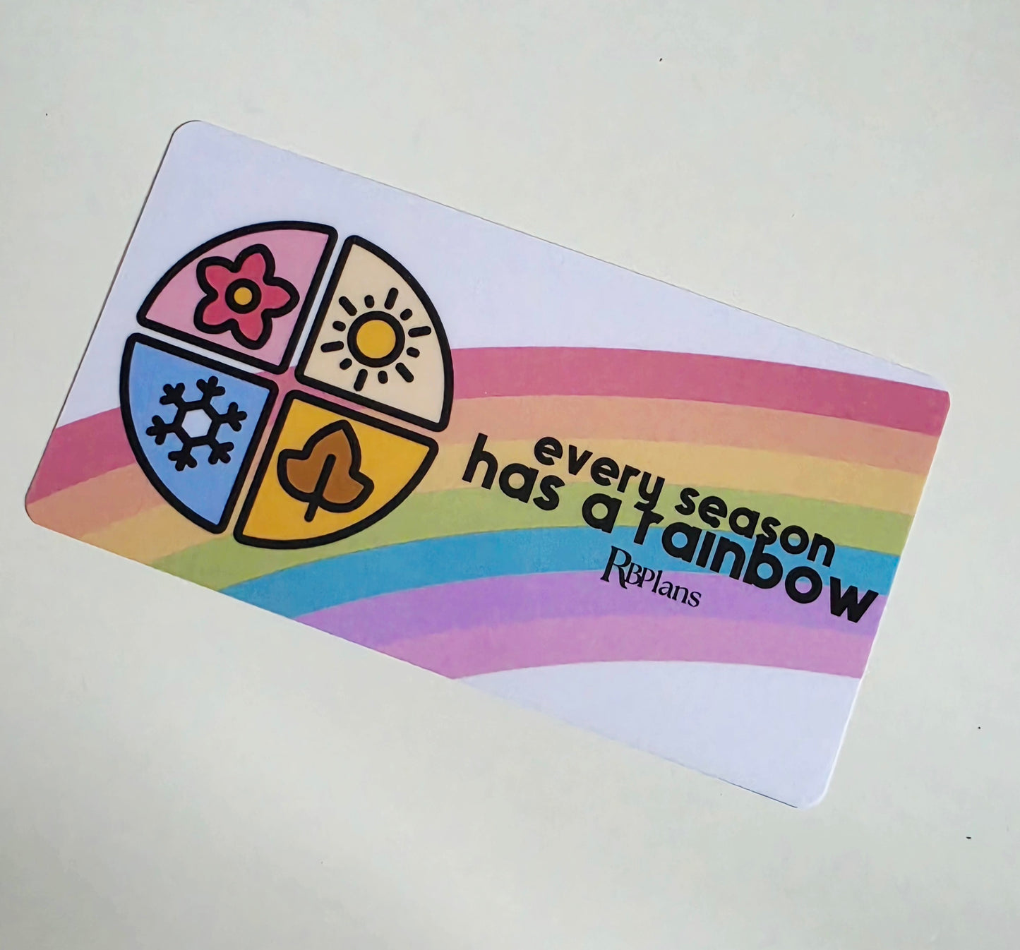 Every Season Has A Rainbow